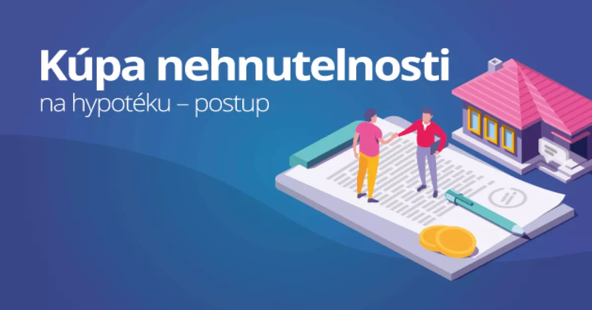 Kúpa nehnutelnosti na hypotéku – postup